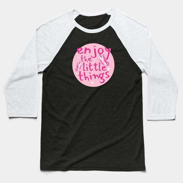 Enjoy The Little Things Text Design Baseball T-Shirt by BrightLightArts